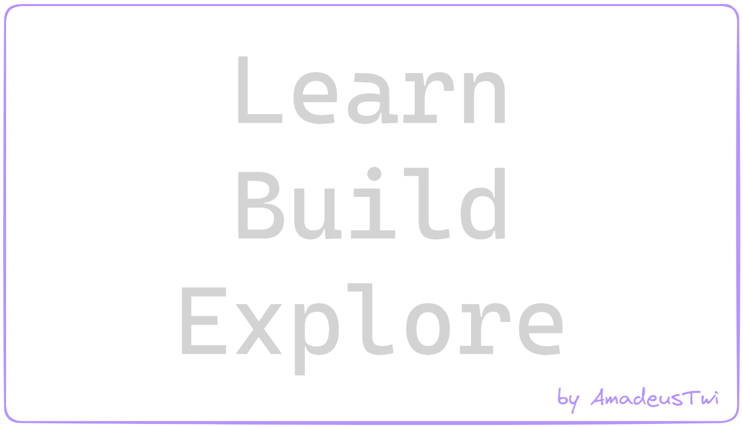 Learn. Build. Explore motto.